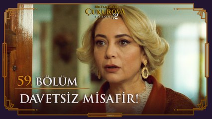 Davetsiz misafir! - Bir Zamanlar Çukurova 59. Bölüm