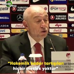 Nihat Özdemri: "Hakemlik kadar tartışılan hiçbir meslek yoktur"