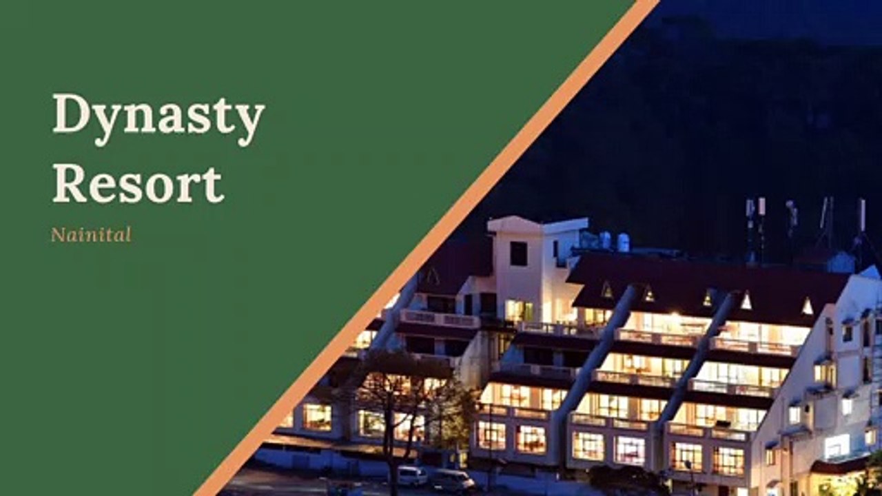 Best Nainity luxury hotels | Dynasty Resort