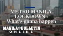 Metro Manila ‘lockdown’: What’s gonna happen