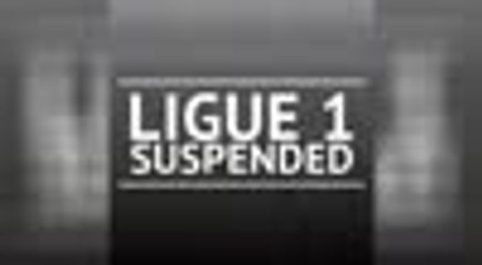 BREAKING NEWS - Ligue 1 suspended