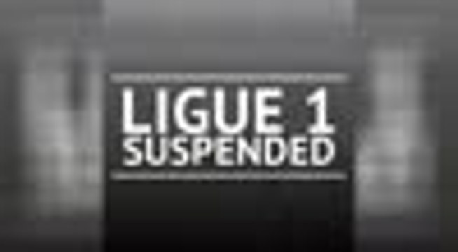 BREAKING NEWS - Ligue 1 suspended
