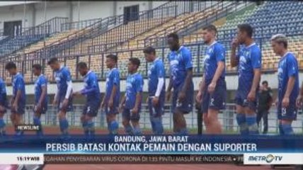 Cegah Penyebaran Corona, Persib Batasi Kontak Pemain dengan Suporter