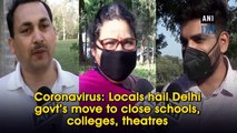 Coronavirus: Locals hail Delhi govt’s move to close schools, colleges, theatres