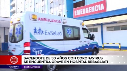 Edición Mediodía: Sacerdote de 50 años con coronavirus se encuentra grave en Hospital Rebagliati