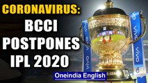 IPL 2020 POSTPONED TILL APRIL 15 DUE TO CORONAVIRUS THREAT | Oneindia News