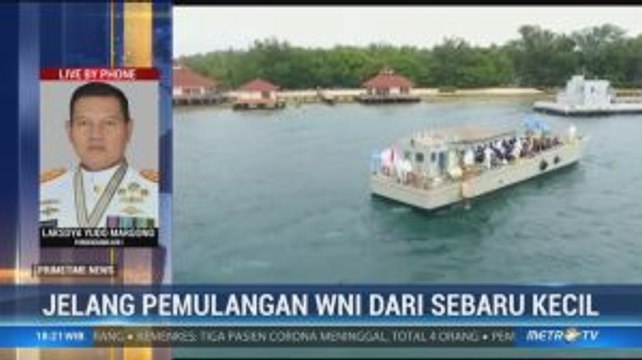 Jelang Pemulangan WNI dari Pulau Sebaru Kecil