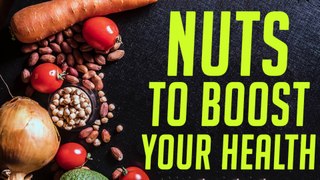 Nutritious Nuts To Boost Your Health - Top Most