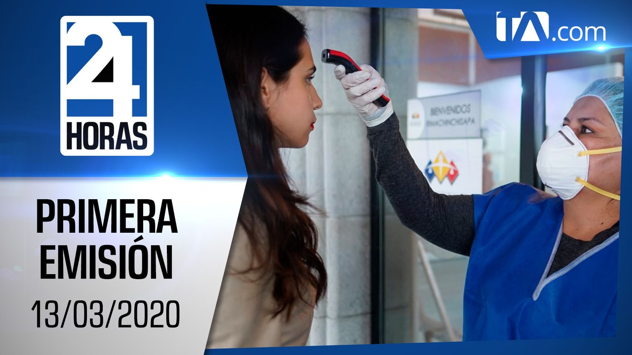 Noticias Ecuador: Noticiero 24 Horas 13/03/2020 (Primera Emisión)