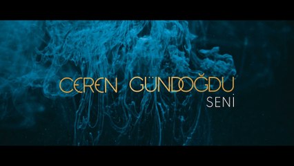 Ceren Gündoğdu - Seni