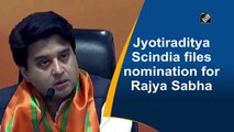 Jyotiraditya Scindia files nomination for Rajya Sabha