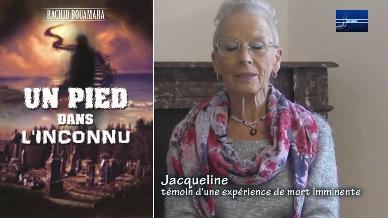 TEMOIGNAGE DU JACQUELINE SUR SON EXPERIENCE DE MORT IMMINENTE