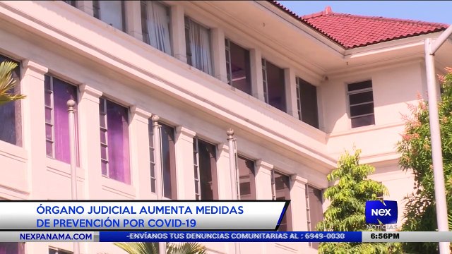 Organo judicial aumenta medidas de prevención por covid-19 - Nex Noticias