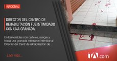 Director del centro de rehabilitación fue intimidado por una granada -Teleamazonas