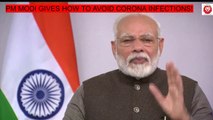 PM MODI GIVES TIPS TO AVOID CORONA INFECTIONS!