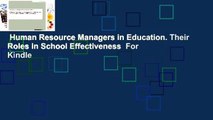 Human Resource Managers in Education. Their Roles in School Effectiveness  For Kindle