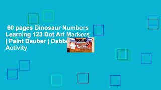 60 pages Dinosaur Numbers Learning 123 Dot Art Markers | Paint Dauber | Dabber Marker Activity