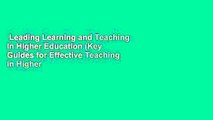 Leading Learning and Teaching in Higher Education (Key Guides for Effective Teaching in Higher