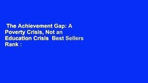 The Achievement Gap: A Poverty Crisis, Not an Education Crisis  Best Sellers Rank : #4