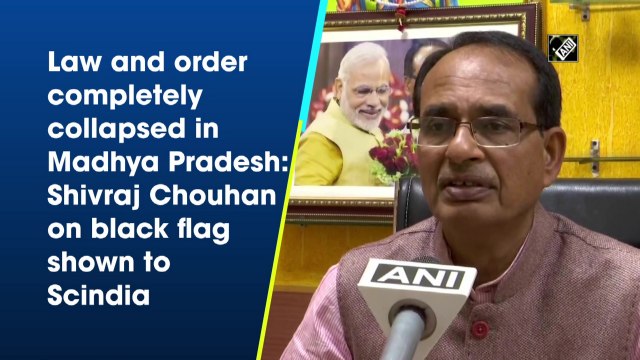 Law and order collapsed in Madhya Pradesh: Shivraj Chouhan on black flag shown to Scindia