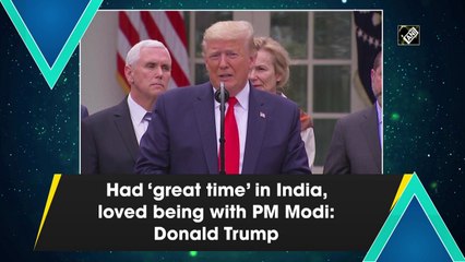 Had 'great time' in India, loved being with PM Modi: Donald Trump