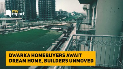 My Dwarka Flat Still Incomplete; Builder Unmoved as Consumer Pays