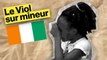 Le Phénomène de viol d'enfants en Côte d'Ivoire.