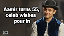 Aamir Khan turns 55, celeb wishes pour in