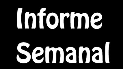 Informe Semanal