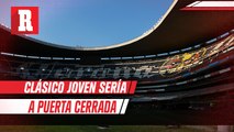 América vs Cruz Azul podría jugarse a puerta cerrada