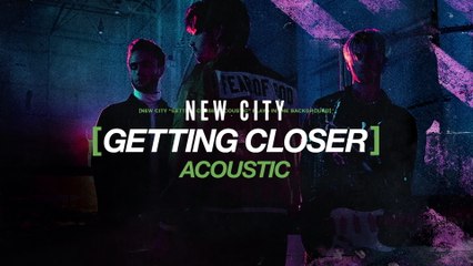 NEW CITY - Getting Closer