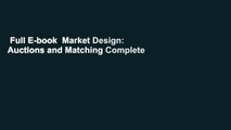 Full E-book  Market Design: Auctions and Matching Complete