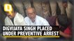 MP Crisis Plays Out in K'taka: Digvijaya Singh Placed Under Preventive Arrest