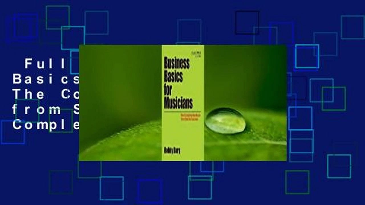 Full E-book  Business Basics for Musicians: The Complete Handbook from Start to Success Complete
