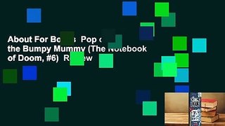 About For Books  Pop of the Bumpy Mummy (The Notebook of Doom, #6)  Review