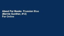 About For Books  Prussian Blue (Bernie Gunther, #12)  For Online