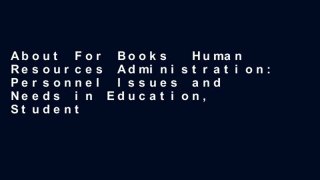 About For Books  Human Resources Administration: Personnel Issues and Needs in Education, Student