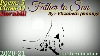 Father to son(Part-1) || CLASS-11 || 2020-21 || Poem-5 Hornbill || By: Elizabeth Jennings || CBSE latest Syllabus CBSE NCERT || Summary in Hindi |