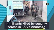 4 militants killed by security forces in J&K’s Anantnag