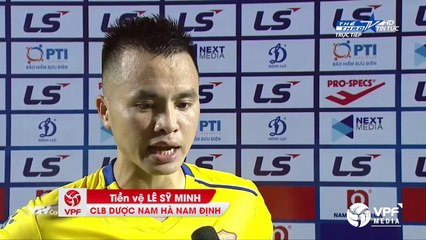 Lê Sỹ Minh: "DNH Nam Định quyết tâm đá để không phụ lòng NHM" | VPF Media