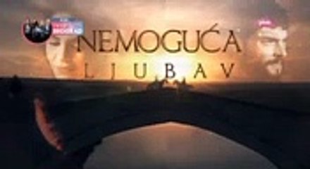 NEMOGUCA LJUBAV 176 NAJGLEDANIJA  EPIZODA ONLINE
