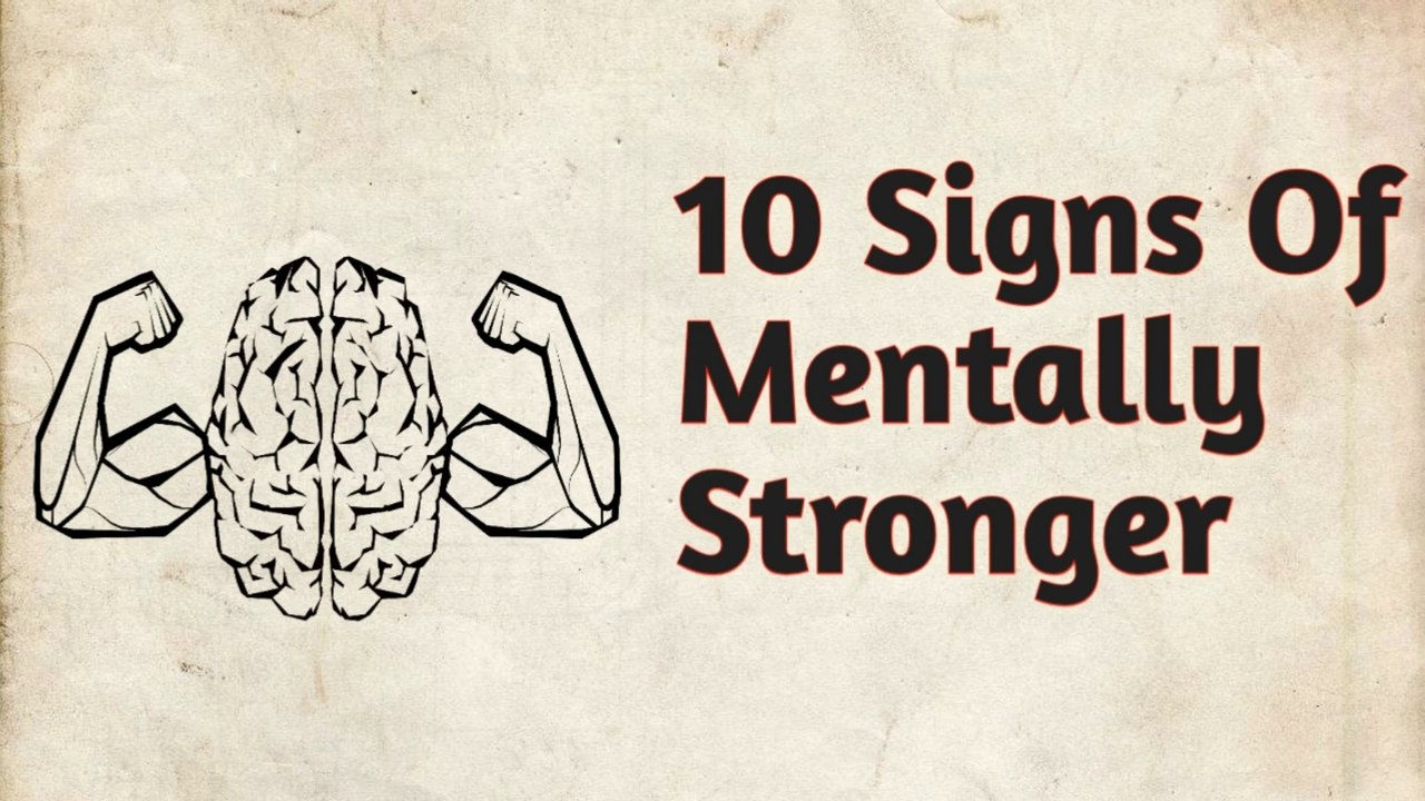 10 Signs You Are Mentally Stronger Than other People