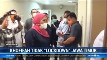 Gubernur Khofifah Putuskan Tak <i>Lockdown</i> Jawa Timur