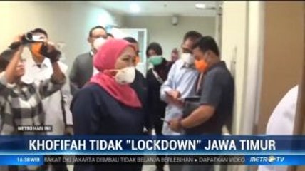 Gubernur Khofifah Putuskan Tak <i>Lockdown</i> Jawa Timur