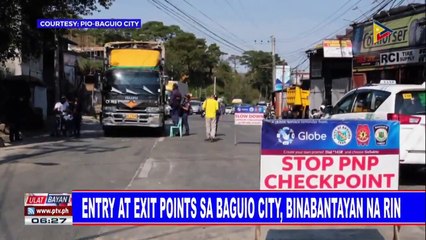 Entry at exit points sa Baguio City, binabantayan na rin
