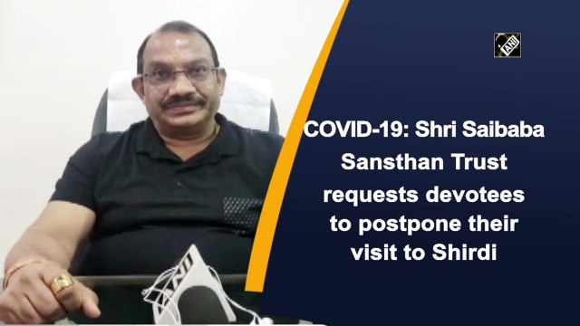 COVID-19: Shri Saibaba Sansthan Trust request devotees to postpone their visit to Shirdi