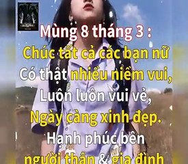 Chúc mẹ người tôi yêu và tất cả các bạn nữ luôn xinh đẹp vui vẻ và thật hạn...