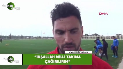 Sinan Gümüş: "İnşallah milli takıma çağrılırım"