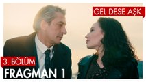 Gel Dese Aşk 3. Bölüm Fragmanı
