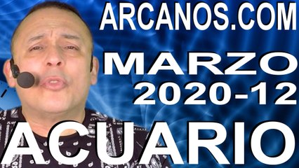 ACUARIO MARZO 2020 ARCANOS.COM - Horóscopo 15 al 21 de marzo de 2020 - Semana 12
